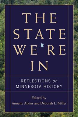 State We're In Reflections on Minnesota History  9780873517737 Front Cover