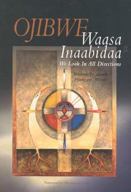 Ojibwe Waasa Inaabidaa, We Look in All Directions  9780873517850 Front Cover