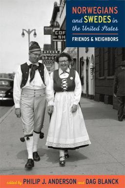 Norwegians and Swedes in the United States Friends and Neighbors  9780873518161 Front Cover