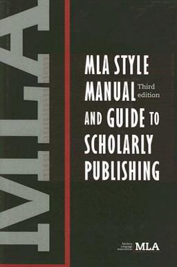 MLA Style Manual and Guide to Scholarly Publishing 3rd 9780873522977 Front Cover