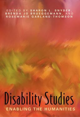 Disability Studies Enabling the Humanities  9780873529815 Front Cover