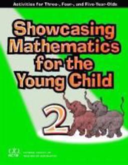 Showcasing Mathematics for the Young Child Activities for Three, Four, and Five-Year-Olds  9780873535557 Front Cover