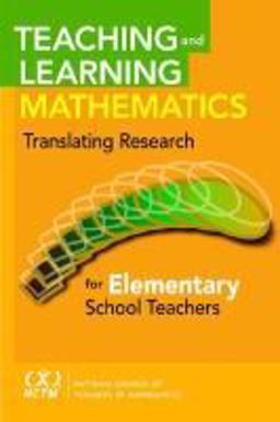 Teaching and Learning Mathematics Translating Research for Elementary School Teachers  9780873536523 Front Cover