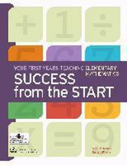 Success from the Start Your First Years Teaching Elementary Mathematics  9780873536783 Front Cover