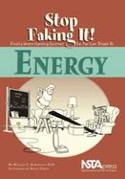 Energy Stop Faking It! Finally Understanding Science So You Can Teach It  9780873552141 Front Cover