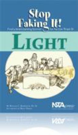 Light Stop Faking It! Finally Understanding Science So You Can Teach It  9780873552158 Front Cover