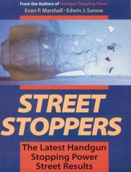 Street Stoppers The Latest Handgun Stopping Power Street Results  9780873648721 Front Cover