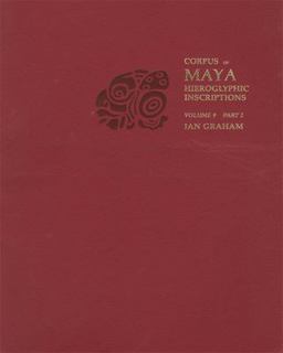 Corpus of Maya Hieroglyphic Inscriptions, Volume 9: Part 2: Tonina