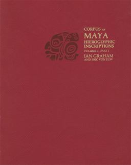 Corpus of Maya Hieroglyphic Inscriptions, Volume 3: Part 1: Yaxchilan