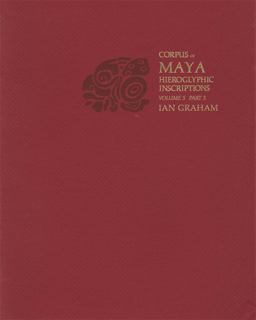 Corpus of Maya Hieroglyphic Inscriptions, Volume 5: Part 3: Uaxactun