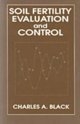 Soil Fertility Evaluation and Control  9780873718349 Front Cover