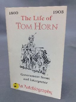 The Life of Tom Horn, Government Scout and Interpreter