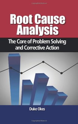 Root Cause Analysis The Core of Problem Solving and Corrective Action  9780873897648 Front Cover