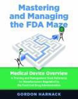 Mastering and Managing the FDA Maze