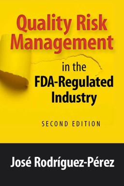 Quality Risk Management in the FDA-Regulated Industry  9780873899482 Front Cover