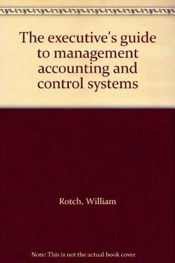The Executive's Guide to Management Accounting and Control Systems