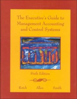 The Executive's Guide to Management Accounting and Control Systems