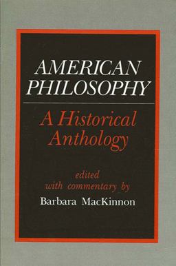 American Philosophy A Historical Anthology  9780873959230 Front Cover
