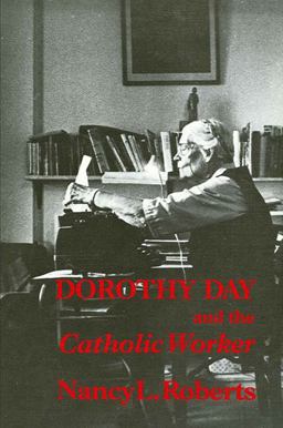 Dorothy Day and the Catholic Worker  9780873959391 Front Cover