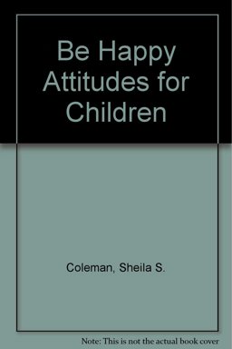 Be Happy Attitudes for Children