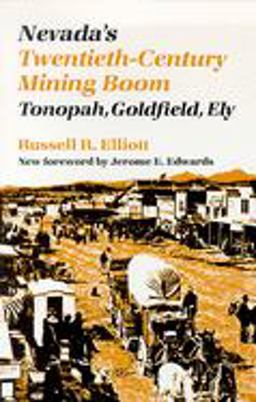 Nevada's Twentieth-Century Mining Boom Tonopah, Goldfield, Ely  9780874171334 Front Cover