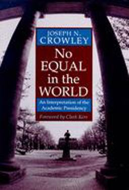 No Equal in the World An Interpretation of the Academic Presidency  9780874172379 Front Cover
