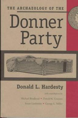 Archaeology of the Donner Party  9780874172904 Front Cover