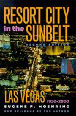 Resort City in the Sunbelt Las Vegas, 1930-2000 2nd 9780874173567 Front Cover