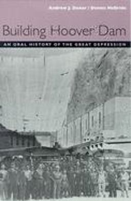 Building Hoover Dam An Oral History of the Great Depression  9780874174892 Front Cover