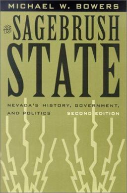 Sagebrush State Nevada's History, Government and Politics 2nd 9780874175165 Front Cover