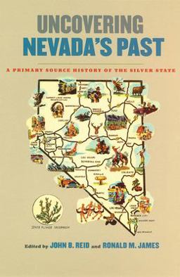 Uncovering Nevada's Past A Primary Source History of the Silver State  9780874175677 Front Cover