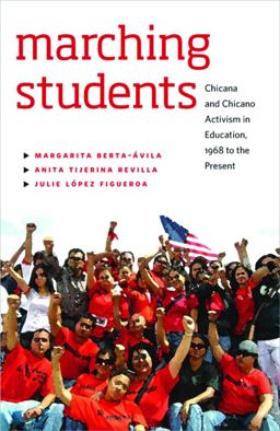Marching Students Chicana and Chicano Activism in Education, 1968 to the Present  9780874178418 Front Cover