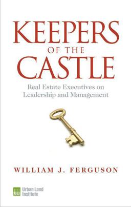Keepers of the Castle Real Estate Executives on Leadership and Management  9780874202724 Front Cover