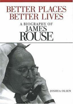 Better Places Better Lives A Biography of James Rouse  9780874209198 Front Cover