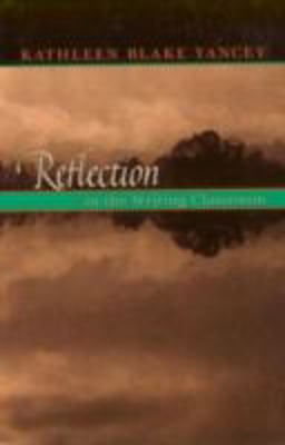 Reflection in the Writing Classroom  9780874212389 Front Cover
