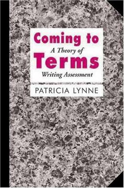 Coming to Terms A Theory of Writing Assessment  9780874215946 Front Cover