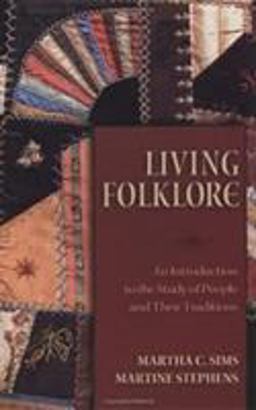 Living Folklore Introduction to the Study of People and Their Traditions  9780874216110 Front Cover