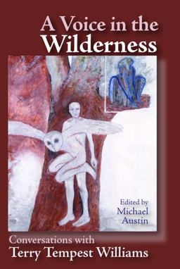 Voice in the Wilderness Conversations with Terry Tempest Williams  9780874216349 Front Cover