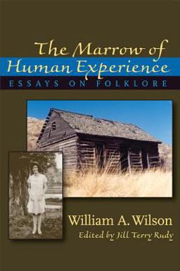 Marrow of Human Experience Essays on Folklore by William A. Wilson  9780874216530 Front Cover