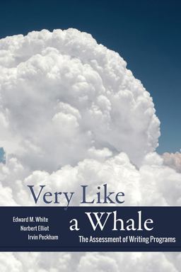 Very Like a Whale The Assessment of Writing Programs  9780874219852 Front Cover