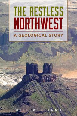 Restless Northwest A Geological Story  9780874222500 Front Cover
