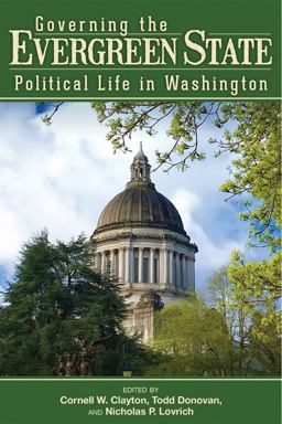 Governing the Evergreen State Political Life in Washington  9780874223552 Front Cover