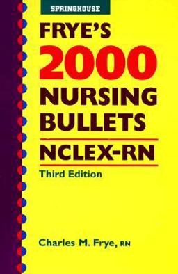 Frye's Nursing Bullets for NCLEX-RN