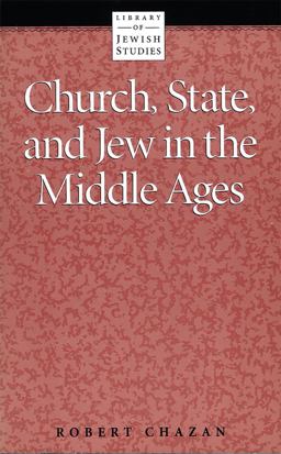 Church, State and Jew in the Middle Ages  9780874413021 Front Cover