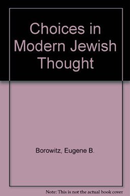 Choices in Modern Jewish Thought 1st 9780874413434 Front Cover