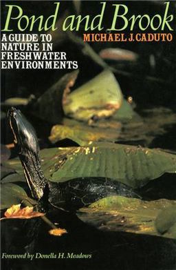 Pond and Brook A Guide to Nature in Freshwater Environments  9780874515091 Front Cover