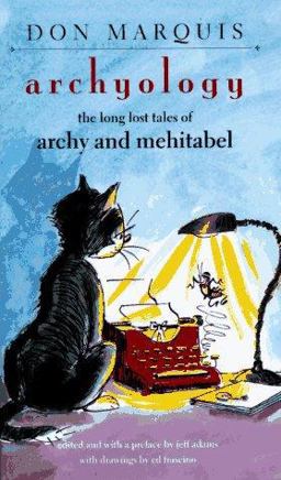 Archyology The Long Lost Tales of Archy and Mehitabel  9780874517453 Front Cover