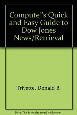 Compute's Quick and Easy Guide to Dow Jones News-Retrieval
