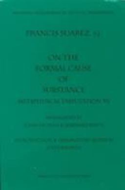 On the Formal Cause of Substance Metaphysical Disputation XV  9780874622393 Front Cover