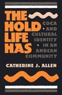Hold Life Has Coca and Cultural Identity in an Andean Community  9780874742558 Front Cover